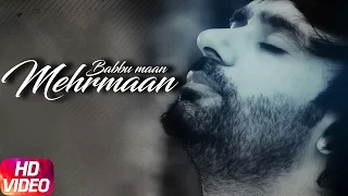 Mehrmaan Full Song | Babbu Maan | Latest Punjabi Songs 2017 | Speed Records