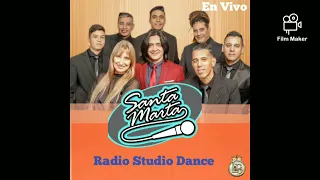 SANTA MARTA - En Vivo Radio Studio Dance - Descargalo desde la fanpage