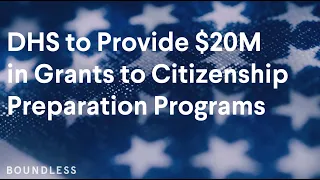 DHS to Provide $20M in Grants to Citizenship Preparation Programs