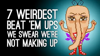 7 Weirdest Beat 'Em Ups We Swear We're Not Making Up