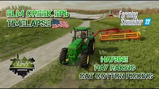 ELM CREEK EP6 TIMELAPSE HAYBINE / CAT COTTON FS22 FARMING SIMULATOR 22