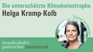 Helga Kromp-Kolb: Die unterschätzte Klimakatastrophe | Gesellschaftspolitischer Stammtisch