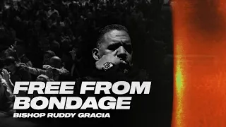 Free from Bondage | BISHOP RUDDY GRACIA