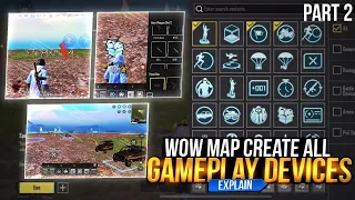 Wow Map All Gameplay device explain | Gameplay Device Wow map | How To Create Wow Map Fully Explain
