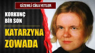 Derisi Yüzüldü, Kıyafet Yapıldı: KORKUNÇ KATARZYNA ZOWADA CİNAYETİ | Karanlık Cinayetler