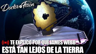 ¿Por qué JAMES WEBB está TAN LEJOS DE LA TIERRA? 🛰