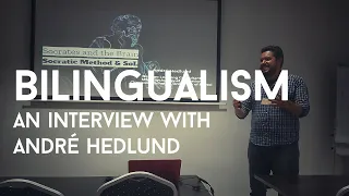 Bilingualism - an Interview with André Hedlund