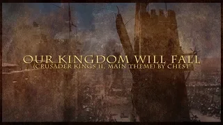 [HS01] OUR KINGDOM WILL FALL - (Crusader Kings II Main Theme, Simple Cover) by CHEST