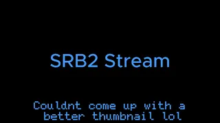 Playing a Sonic Game on the Channel for the First time (SRB2 Stream)