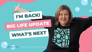 I'm Back! Big Life Update & What's Next for The Soap Gal | Cold Processed Soap Making 💙