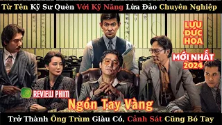 Review Phim:Lưu Đức Hoa:Ngón Tay Vàng:Đấu Trí Căng Thẳng Giữa Cảnh Sát và Tên Siêu Lừa Đảo IQ Vô Cực