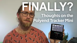 Polyend Tracker Mini: My thoughts after the Namm release