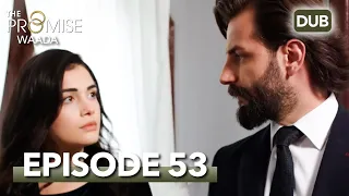 Waada (The Promise) - Episode 53 | URDU Dubbed | Season 1 [ترک ٹی وی سیریز اردو میں ڈب]