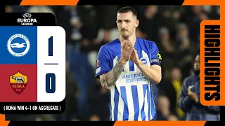 UEL Highlights: Brighton 1 Roma 0 (1-4 On Aggregate)