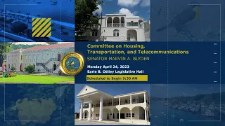 04 24 2023  Committee on Housing Transportation and Telecommunication