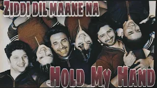 Ziddi dil maane na VM | HOLD MY HAND | Bandeya re Bandeya | Zdmn | #ziddidilmaanena  #moran #sidsa