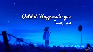 Sasha sloan - Until it Happens to you [مـترجـمة]