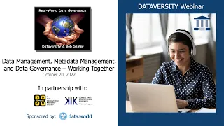 Real-World Data Governance: Data Management, Metadata Management & Data Governance– Working Together