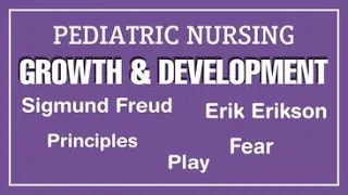 GROWTH & DEVELOPMENT - Pediatric Nursing | A brief discussion