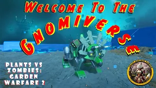 "The Gnomiverse" Plants vs Zombies: Garden Warfare 2 (PVZ GW2) Episode 18 Event Walk-through