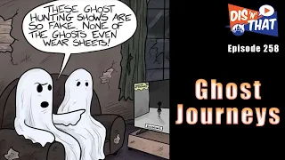 Ep. 258 | Our Ghost Journeys Begin