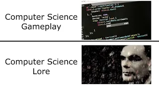 Computer Science Gameplay vs Lore