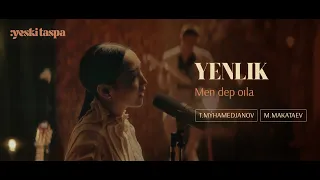 Yenlik | Men dep oıla  | Yeski taspa