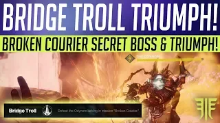 Destiny 2 // BRIDGE TROLL TRIUMPH! Secret Boss, Location & More!