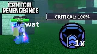 100% crit chance is still possible- Critical Revengeance