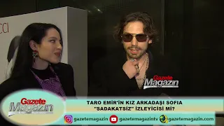 TARO EMİR'DEN EVLİLİK AÇIKLAMASI! SADAKATSİZ DİZİSİ HAKKINDA NELER SÖYLEDİ?