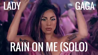 Lady Gaga - Rain On Me (Solo Version) + DL