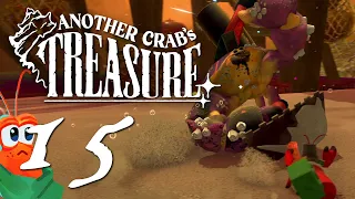 Another Crab's Treasure 🦀 Let's Play - Part 15 - Ceviche Sisters and Scuttling Sledge Steamroller!