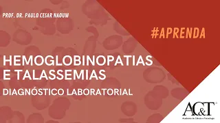 Diagnóstico Laboratorial das Hemoglobinopatias e Talassemias