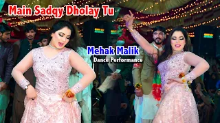 Main Sadqay Dholay Tu | Mehak Malik | Dance Performance | Shaheen Studio