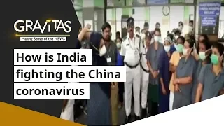 Gravitas: How is India fighting the China coronavirus