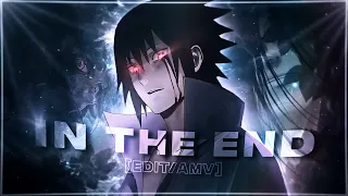 「In The End 💎」| Naruto - Edit [AMV]