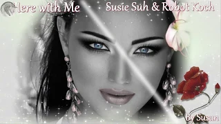 💕💋Here with Me - Susie Suh & Robot Koch  💋💕