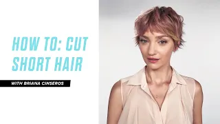 HOW TO: Cut Short Hair with Briana Cisneros