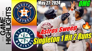 Astros vs Mariners [Highlights] May 27, 2024 👑 Jon Singleton 1 hit 2 run open scores. Astros Sweep 👑