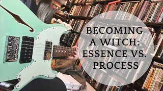 Becoming a Witch: Essence vs. Process