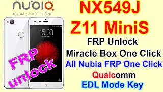 Nubia NX549J FRP Unlock Miracle Box| Zet Z11 MiniS Google Account Unlock One Click| EDL Mode Key..