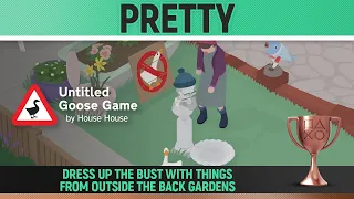 Untitled Goose Game - Pretty 🏆 - Trophy Guide