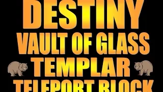 DESTINY Vault of Glass Templar Teleport Block