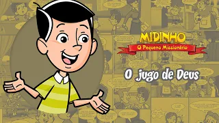 O jugo de Deus - Midinho, o Pequeno Missionário