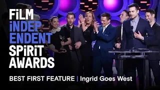 INGRID GOES WEST wins Best First Feature at the 2018 Film independent Spirit Awards