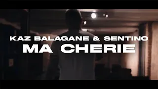 KAZ BALAGANE X SENTINO - MA CHERIE