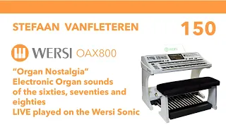 Nostalgic Organ Medley - sounds of the 60's-70's-80's / Stefaan Vanfleteren - Wersi Organ Sonic OAX