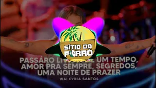 PÁSSARO LIVRE, FAZ UM TEMPO, AMOR PRA SEMPRE,  SEGREDOS, UM NOITE DE PRAZER - WALKYRIA SANTOS