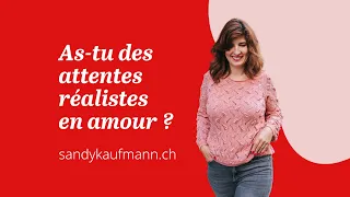 As-tu des attentes réalistes en Amour ?