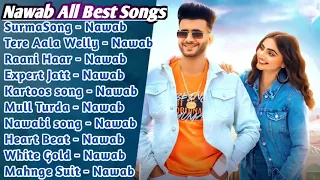 Nawab All Songs 2022 | Nawab Jukebox Best | Nawab Collection Non Stop Hits | Punjabi Top Song Week